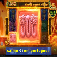 salmo 91 em portugues
